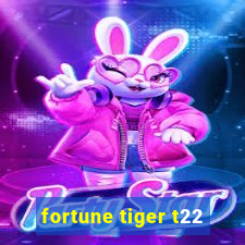 fortune tiger t22